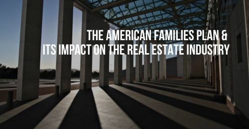 House Being Built | American Families Plan & Its Impact on the Real Estate Industry