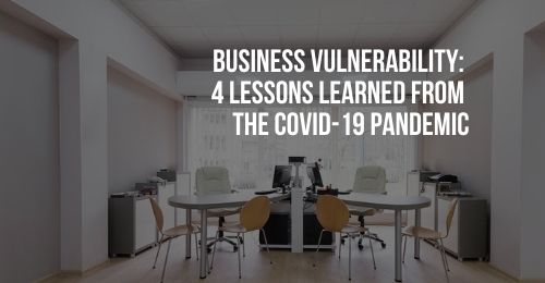 business vulnerability 4 lessons learned from the covid-19 pandemic