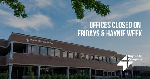 Offices Closed on Fridays & Haynie Week | Haynie & Company