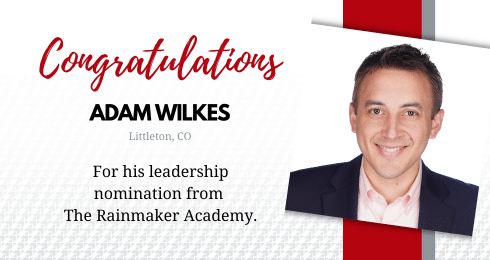 Congratulations Adam Wilkes for leadership nomination from The Rainmaker Academy, Littleton, CO.