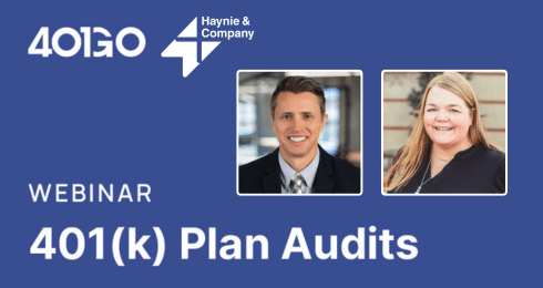401(k) Plan Audits webinar by 401GO and Haynie with two speakers.