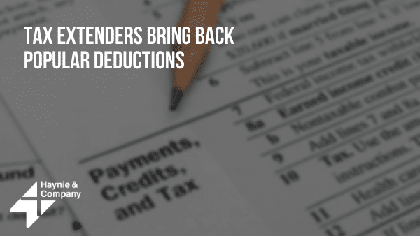 Pencil on tax document with Haynie logo and text Tax Extenders Bring Back Popular Deductions.