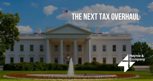 The White House with text The Next Tax Overhaul and Haynie logo.