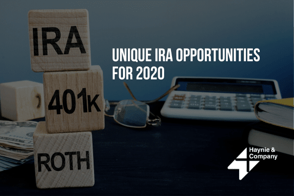 IRA, 401k, and Roth stacked blocks with calculator and text Unique IRA Opportunities for 2020 by Haynie.