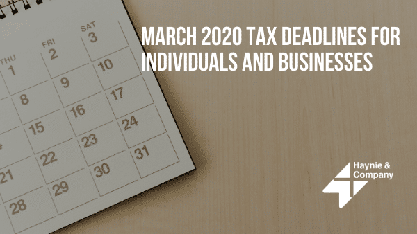 March 2020 tax deadlines calendar for individuals and businesses by Haynie.