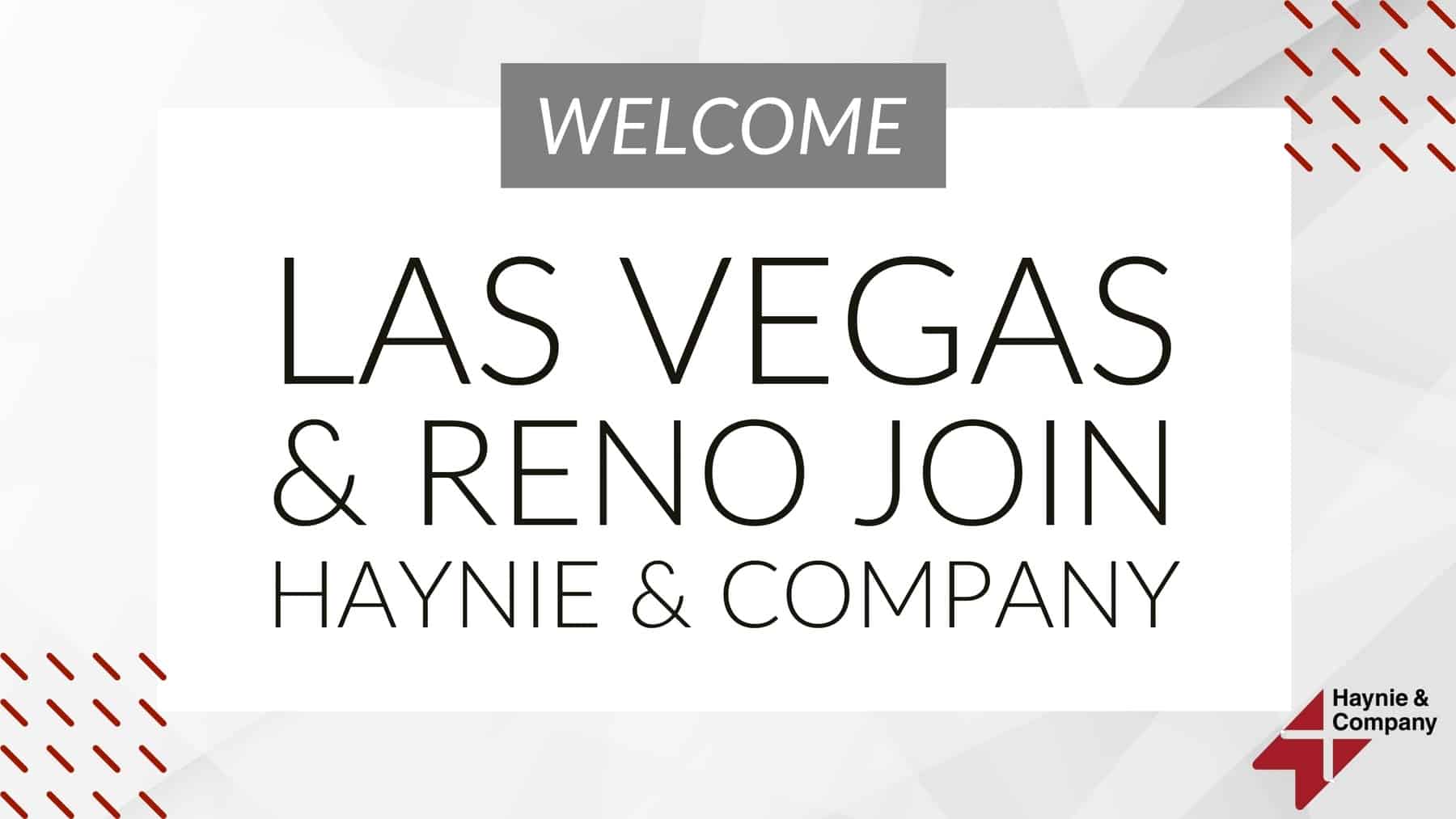 Welcome Las Vegas & Reno to Haynie expansion announcement banner.